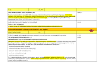 RLKS 238, 253
2.9 OŚ PRIORYTETOWA IX. POMOC TECHNICZNA (EFS)
Przepisy prawa przewidziane na lata 2014-2020 dopuszczają możliwośd wykorzystania nowych narzędzi integracji jak: rozwój lokalny
kierowany przez społecznośd, czy zintegrowane inwestycje terytorialne. W tym celu zostaną zabezpieczone środki finansowe na wszelkiego
rodzaju ewentualne wydatki związane utworzeniem i funkcjonowaniem narzędzi przewidzianych w Rozporządzeniu Parlamentu
Europejskiego i Rady (UE) NR 1303/2013 z dnia 17 grudnia 2013r.
+(RLKS)?
SEKCJA 4. ZINTEGROWANE PODEJŚCIE TERYTORIALNE (…)
Sekcja 4.1 Ramy realizacji RLKS
W ramach RPO WP nie przewiduje się realizacji instrumentu Rozwój lokalny kierowany przez społecznośd (RLKS).
-(RLKS)?
WIELKOPOLSKI REGIONALNY PROGRAM OPERACYJNY NA LATA 2014 – 2020, v.7
KOMITET MONITORUJĄCY 252
SEKCJA 7. Instytucje i podmioty odpowiedzialne za zarzadzanie, kontrolę i audyt oraz rola poszczególnych partnerów
7.2. Zaangażowanie właściwych partnerów (…)
Na etapie wdrażania WRPO 2014+ zaplanowano następujące formy partnerstwa:
Z komitetem monitorującym WRPO 2014+, który będzie głównym realizatorem zasady partnerstwa na poziomie regionalnym, jako podmiot
konsultacyjno-kontrolny. W jego skład wejdą partnerzy społeczno-gospodarczy reprezentujący najważniejsze obszary z punktu widzenia
zakresu merytorycznego programu. Do zadao KM w nowej perspektywie finansowej będzie należało m. in.:
· zatwierdzenie kryteriów wyboru projektów,
· zatwierdzenie wszelkich zmian programu operacyjnego,
· wydawanie zaleceo co do realizacji programu,
· zatwierdzanie strategii komunikacji,
· zatwierdzanie planu ewaluacji.
(…)Z grupami roboczymi przy komitecie monitorującym - w razie potrzeby powoływane będą grupy robocze przy KM, które stanowid będą
mechanizm uzupełniający działanie komitetu. W skład tych grup będą wchodzid m.in. partnerzy społeczno-gospodarczy z obszarów, których
dotyczyd będzie dana grupa robocza. (…)
+/-(ZP)
+(KM4)
góra
a
dok
ume
ntu
 