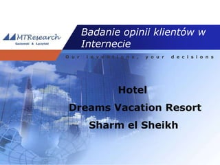 Badanie opinii klientów w Internecie Ourinventions, your decisions Hotel    Dreams Vacation Resort         Sharm el Sheikh 