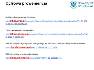 Cyfrowa proweniencja
Archiwum Państwowe we Wrocławiu
http://iiif.ap.wroc.pl/browser/uv2/app.html?manifestUri=http://iiif.a...
