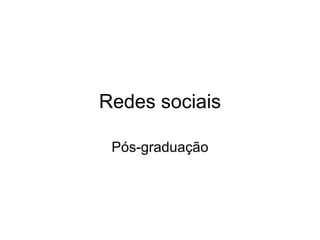 Redes sociais Pós-graduação 