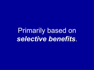 Primarily based on  selective benefits . 