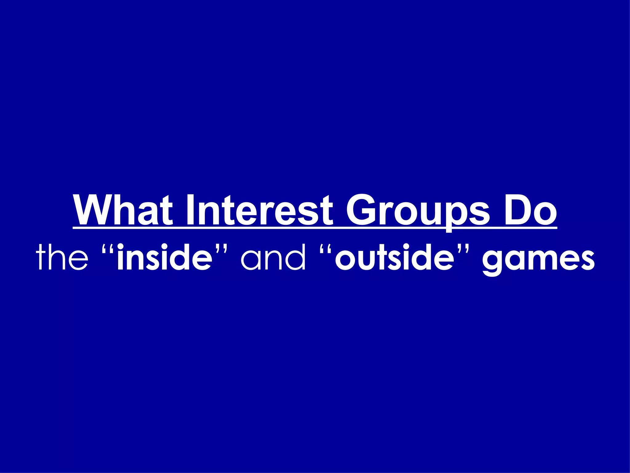 What Interest Groups Do the “ inside ” and “ outside ”  games 