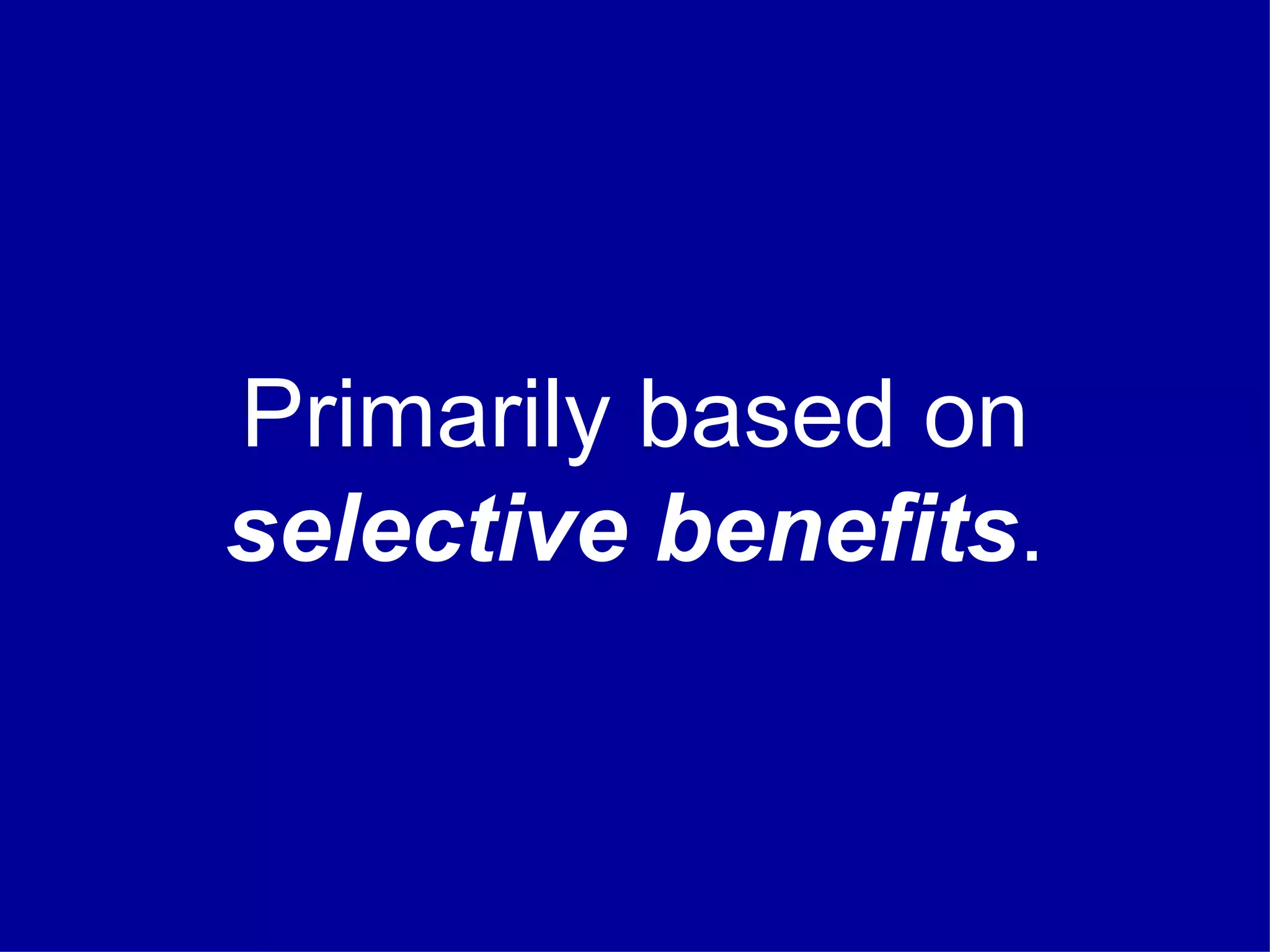 Primarily based on  selective benefits . 