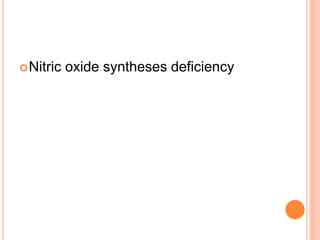 Nitric oxide syntheses deficiency
 