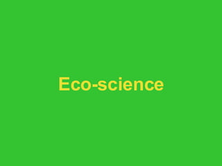 Eco-science 