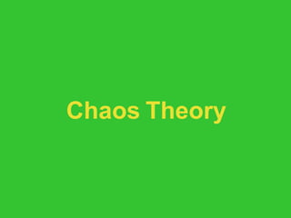 Chaos Theory 