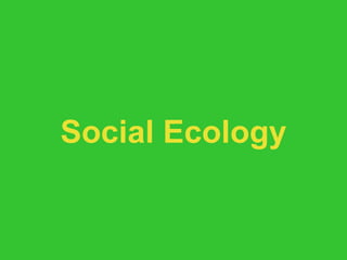 Social Ecology 