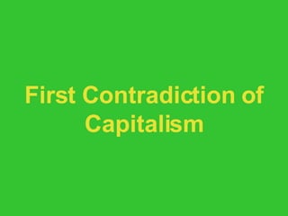 First Contradiction of Capitalism 