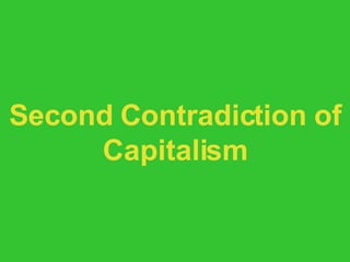 Second Contradiction of Capitalism 