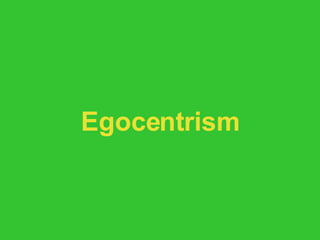 Egocentrism 