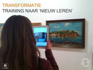 TRANSFORMING
TRAINING INTO MEMORABLE LEARNING
TRANSFORMATIE
TRAINING NAAR ‘NIEUW LEREN’
 