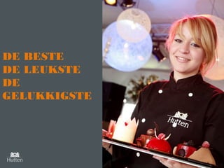 DE BESTE
DE LEUKSTE
DE
GELUKKIGSTE
 