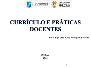 Profa Esp. Lina Kelly Rodrigues Ferreira
Zé Doca
2023
1
 