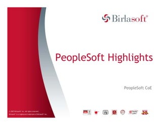 PeopleSoft Highlights

              PeopleSoft CoE
 