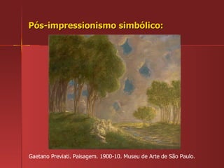 Pós-impressionismo simbólico: Gaetano Previati. Paisagem. 1900-10. Museu de Arte de São Paulo. 
