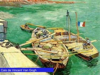 Cais de Vincent Van Gogh 