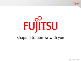 Copyright 2011 FUJITSU
 