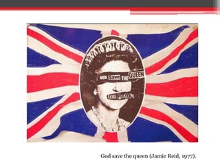 God save the queen (Jamie Reid, 1977).
 