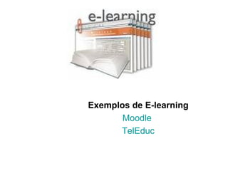 Exemplos de E-learning Moodle   TelEduc 