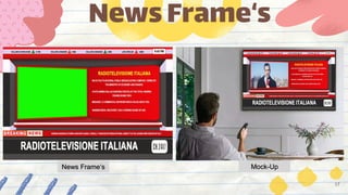 NewsFrame‘s
News Frame‘s Mock-Up
17
 