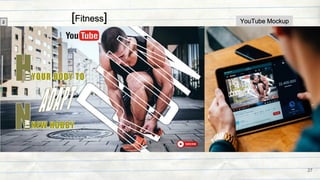 2 YouTube Mockup
[Fitness]
27
 