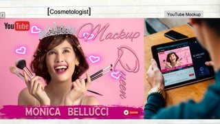 2 YouTube Mockup
[Cosmetologist]
29
 