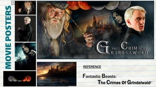 Fantastic Beasts:
The Crimes of Grindelwald
1
REFERENCE
MOVIE
POSTERS
30
 