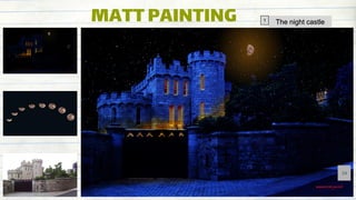 The night castle
MATTPAINTING 1
34
 