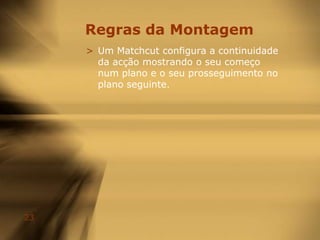 criação de um sentido do espaço, assegurando a continuidade (embora o oposto também seja verdadeiro); 