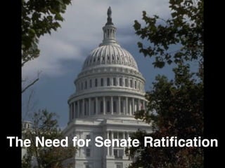 The Need for Senate Ratiﬁcation
 