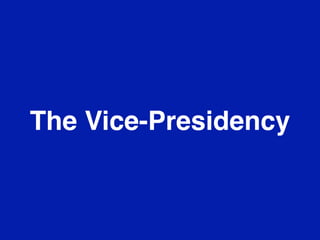 The Vice-Presidency
 
