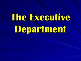 The Executive Department 