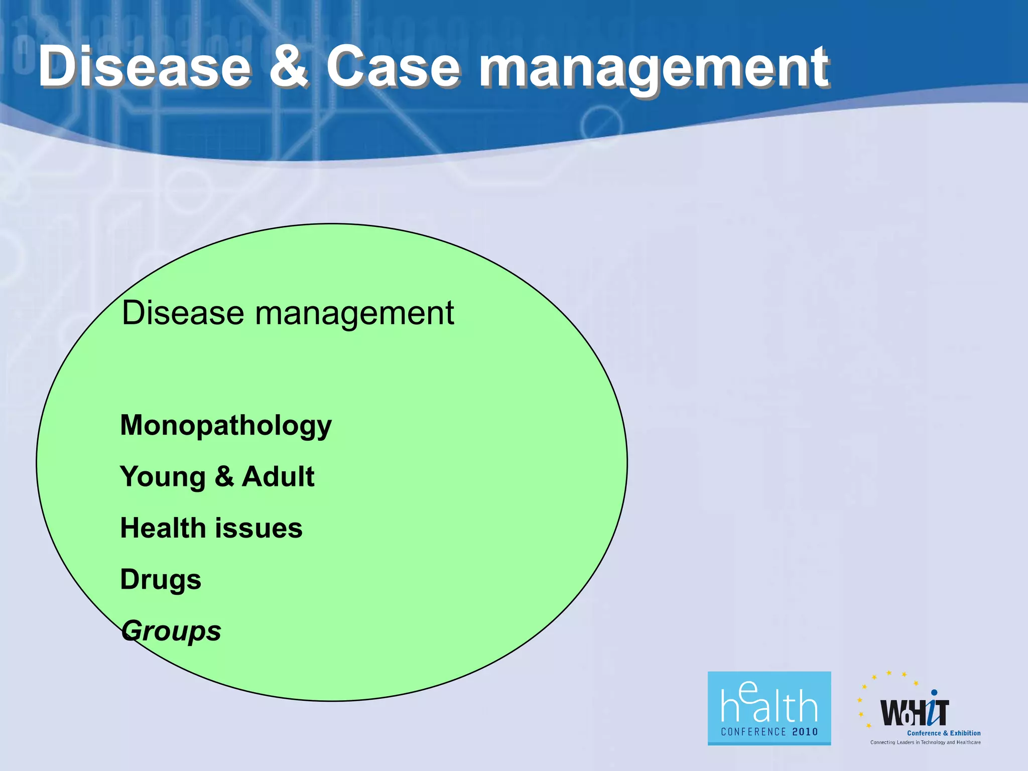 Disease & Case management



  Disease management


  Monopathology
  Young & Adult
  Health issues
  Drugs
  Groups
 