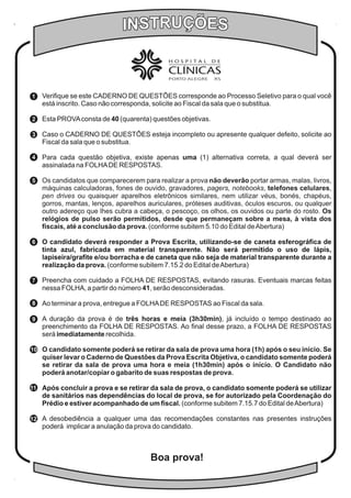 FAURGS – HCPA – Edital 01/2014 PS 12 – ENFERMEIRO I (Centro de Tratamento Intensivo Adulto)
Pág. 2
 