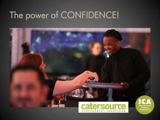 The power of CONFIDENCE!
 