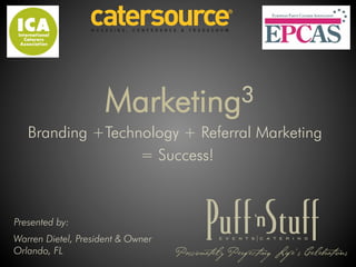 Marketing 3
   Branding +Technology + Referral Marketing
                  = Success!



Presented by:
Warren Dietel, President & Owner
Orlando, FL
 