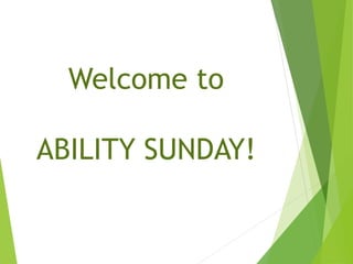 Welcome to
ABILITY SUNDAY!
 