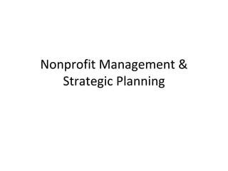 Nonprofit Management &
   Strategic Planning
 