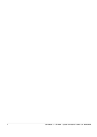 2   User manual PS 279 / Issue 1 © 2006 ASL Intercom, Utrecht, The Netherlands
 