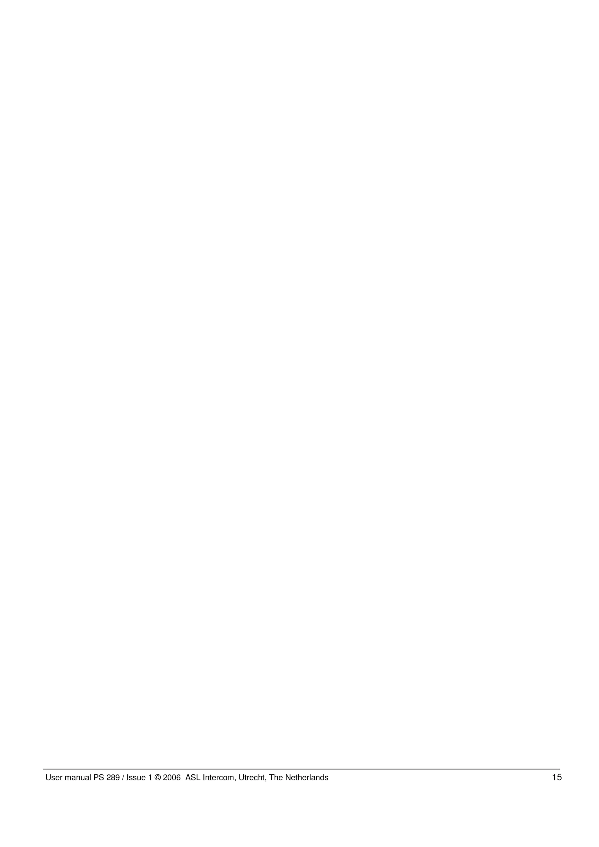 User manual PS 289 / Issue 1 © 2006 ASL Intercom, Utrecht, The Netherlands   15
 