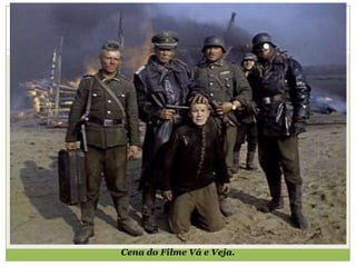 Cena do Filme Vá e Veja.
 