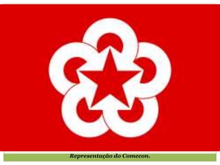 Representação do Comecon.
 