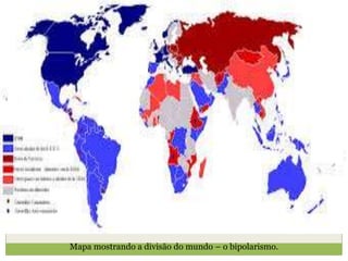 Mapa mostrando a divisão do mundo – o bipolarismo.
 
