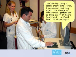 Considering today's
serum creatinine level,
I recommend that you
adjust the dosage of
intravenous gentamicin
to 80mg every 24 hours
(and check its blood
level in three days)
 