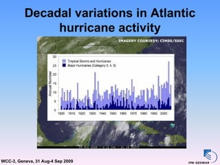 Decadal variations in Atlantic
               hurricane activity




WCC-3, Geneva, 31 Aug-4 Sep 2009
 