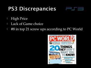 



High Price
Lack of Game choice
#8 in top 21 screw ups according to PC World

 