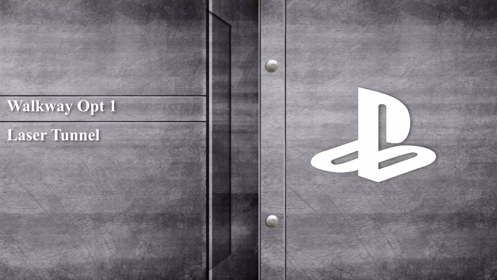 Walkway Opt 1 
Laser Tunnel 
 