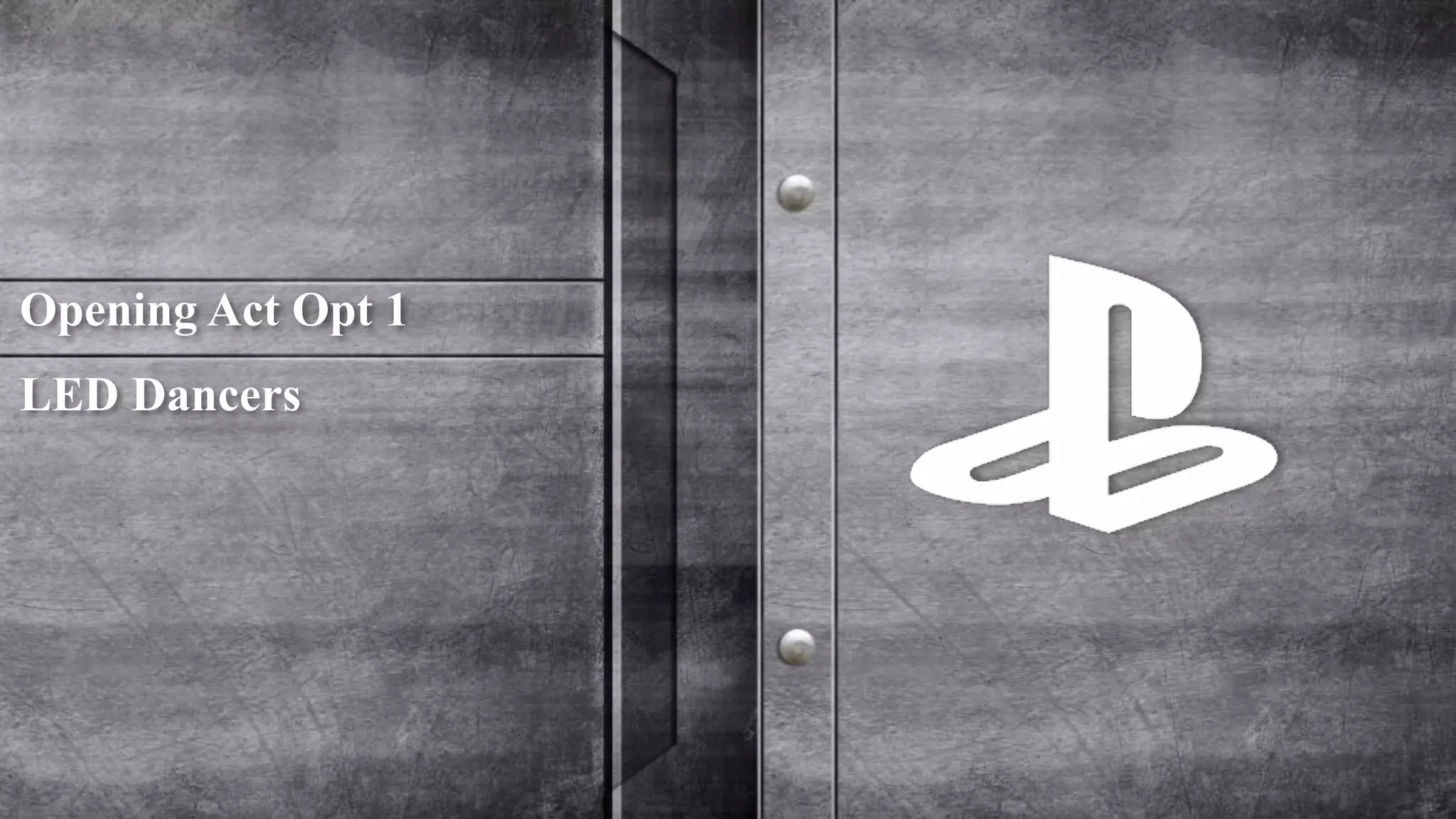 Opening Act Opt 1 
LED Dancers 
 