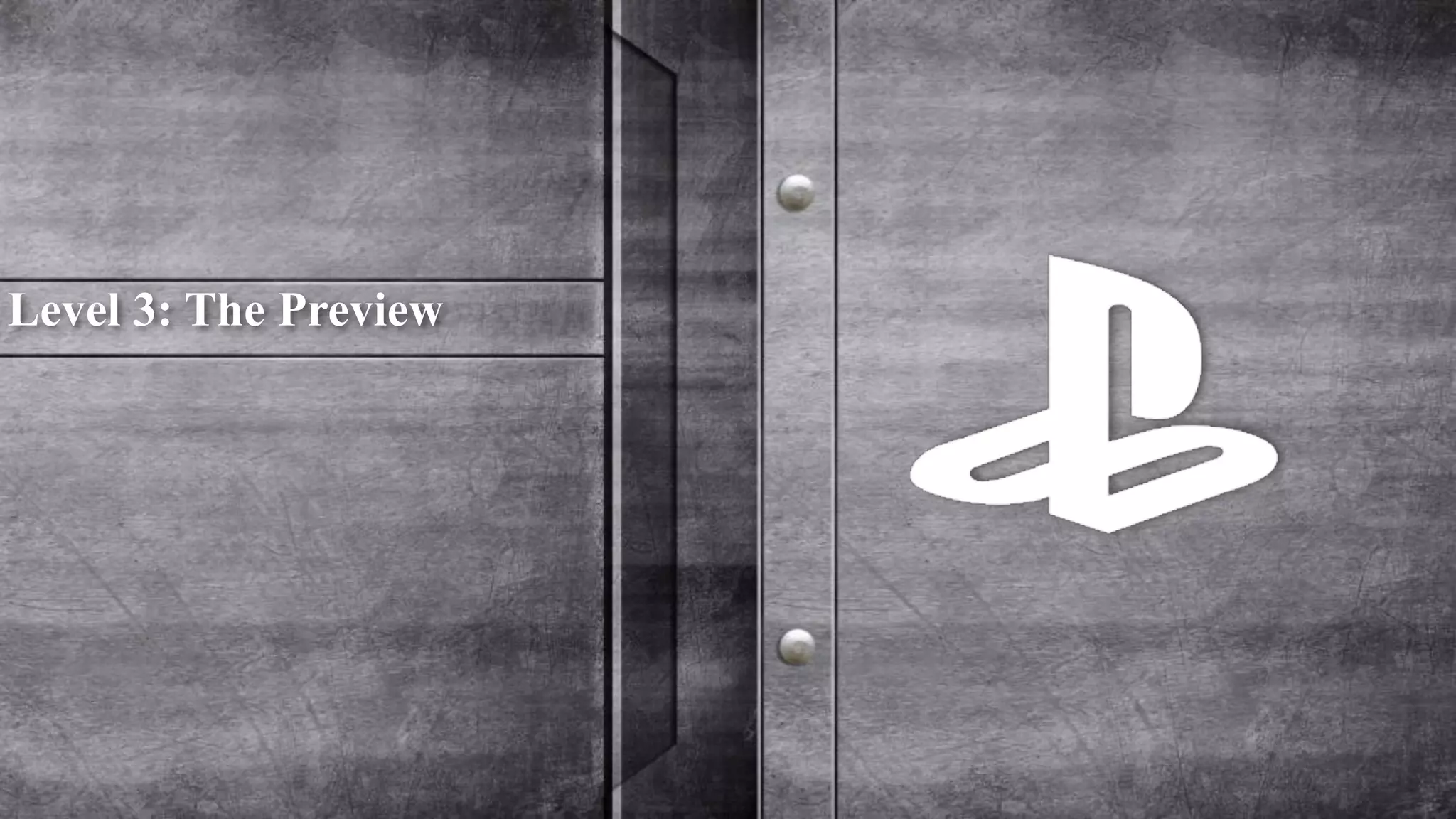 Level 3: The Preview 
 