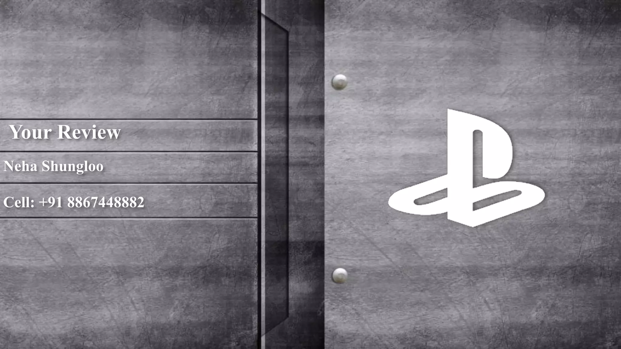 Your Review 
Neha Shungloo 
Cell: +91 8867448882 
